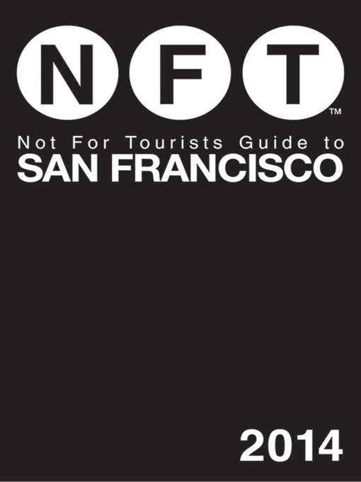 Title details for Not for Tourists Guide to San Francisco 2014 by Not for Tourists - Available